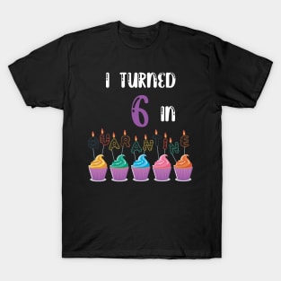 I Turned 6 In Quarantine funny birthday idea T-shirt T-Shirt